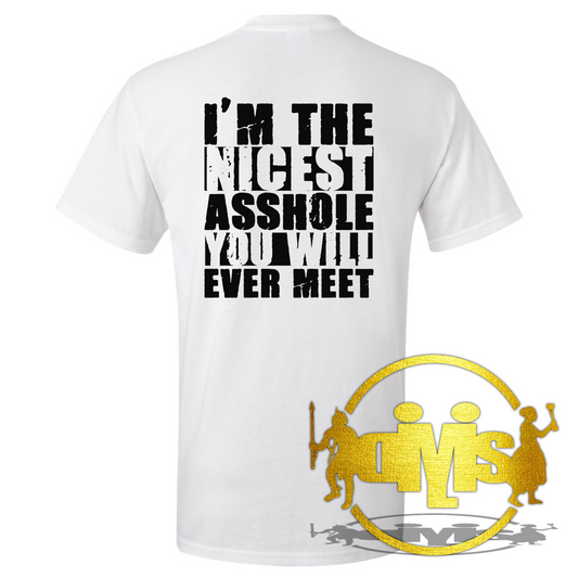 I'm the nicest asshole you will ever meet Adult Shirt