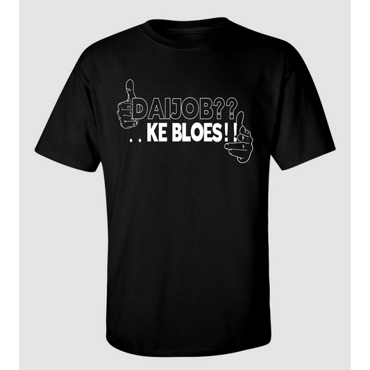 DAIJOB? KEBLOES! SHIRT